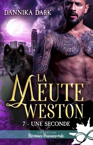 Dannika Dark - La Meute Weston, Tome 7 : Une seconde